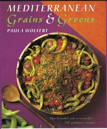 Mediterranean Grains and Greens: A Book of Savoury, Sun-drenched Recipes