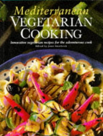 Mediterranean Vegetarian Cooking: Innovative Vegetarian Recipes for the Adventurous Cook