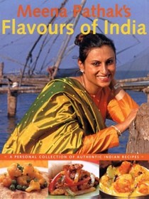 Meena Pathak's Flavours of India: A Personal Collection of Authentic Indian Recipes