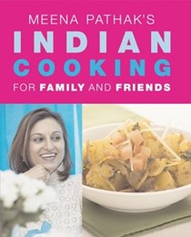 Meena Pathak's Indian Cooking for Family and Friends. ISBN: 1552855481 / 1-55285-548-1
