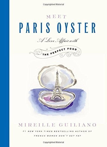 Meet Paris Oyster: A Love Affair with the Perfect Food