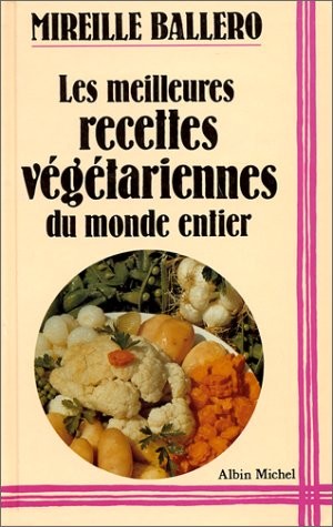 Meilleures Recettes Vegetariennes Du Monde Entier (Les)