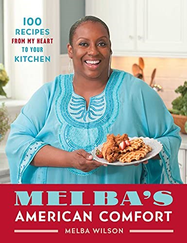 Melba's American Comfort: 100 Recipes from My Heart to Your Kitchen