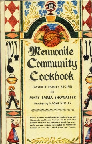 Mennonite Community Cookbook: Favorite Family Recipes