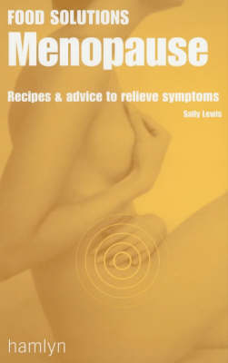 Menopause: Recipes and Advice to Relieve Symptoms