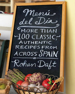 Menú del Día: More Than 100 Classic, Authentic Recipes from Across Spain