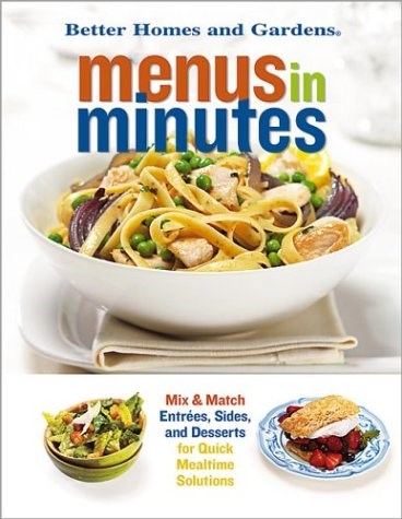 Menus In Minutes: Mix & Match Entrees, Sides And Desserts For Quick Mealtime Solutions