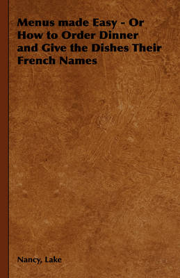 Menus Made Easy - Or How to Order Dinner and Give the Dishes Their French Names