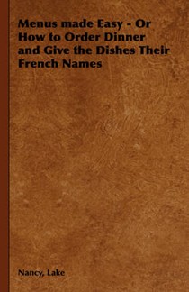 Menus Made Easy - Or How to Order Dinner and Give the Dishes Their French Names