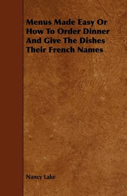 Menus Made Easy Or How To Order Dinner And Give The Dishes Their French Names