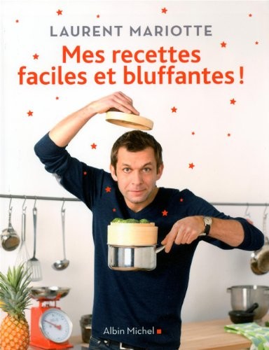 Mes Recettes Faciles Et Bluffantes !