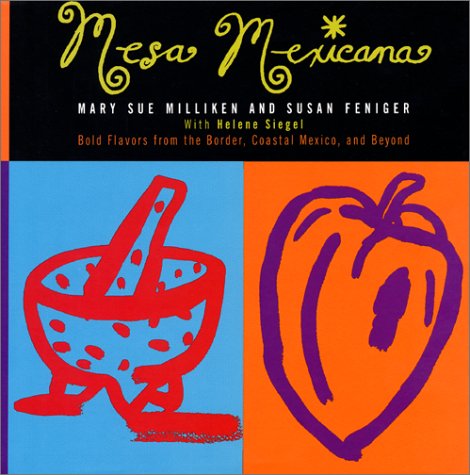 Mesa Mexicana: Bold Flavors from the Border, Coastal Mexico, and Beyond