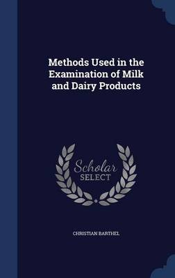 Methods Used in the Examination of Milk and Dairy Products