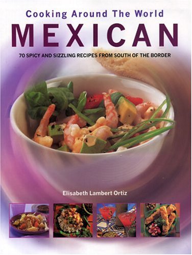 Mexican: Cooking Around The World