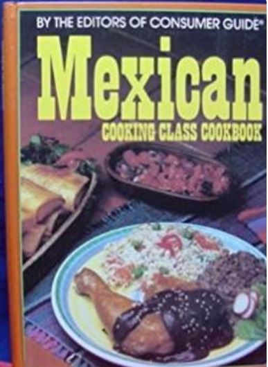 Mexican Cooking Class Cookbook