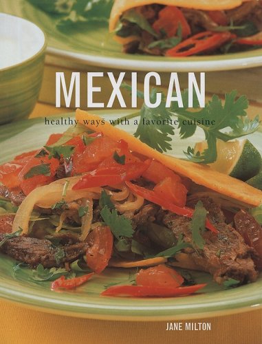 Mexican: Healthy Ways with a Favorite Cuisine