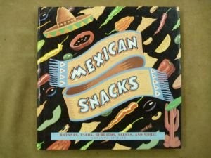 Mexican Snacks and Salsas