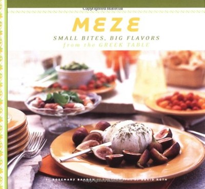 Meze: Small Bites, Big Flavors from the Greek Table