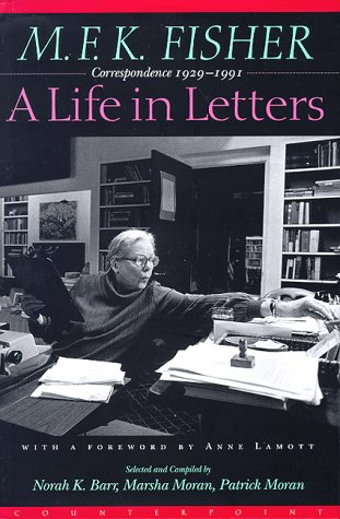 M.F.K. Fisher: A Life In Letters