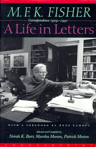M.F.K. Fisher: A Life In Letters