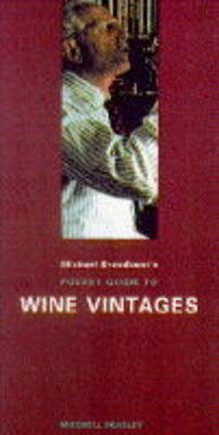 Michael Broadbent's Pocket Guide to Wine Vintages