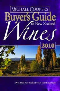 Michael Cooper's Buyer's Guide to New Zealand Wines: 2010
