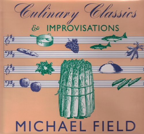 Michael Field's Culinary Classics & Improvisations