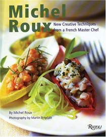 Michel Roux New Creative Techniques: From a French Master Chef