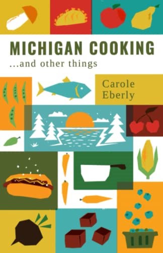 Michigan Cooking...and Other Things