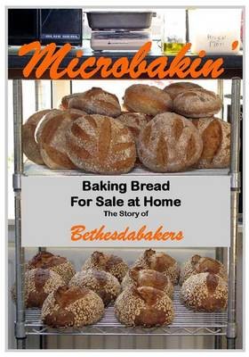 Microbakin': Baking Bread for Sale from Home