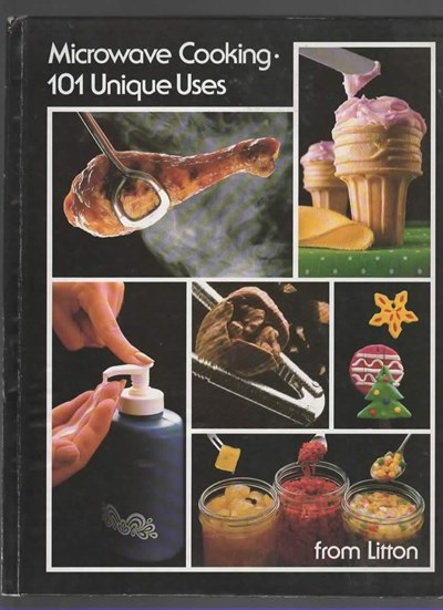 Microwave Cooking - 101 Unique Uses