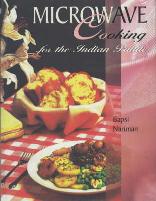Microwave Cooking for the Indian Palate