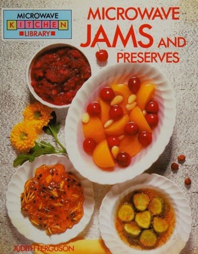 Microwave Jams and Preserves (Microwave Kitchen Library)