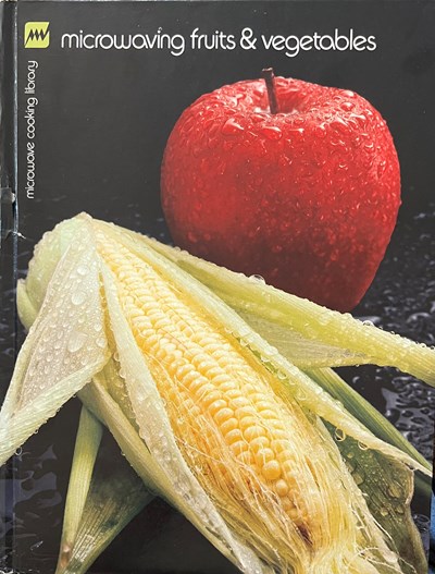 Microwaving Fruits & Vegetables (Microwave Cooking Library)