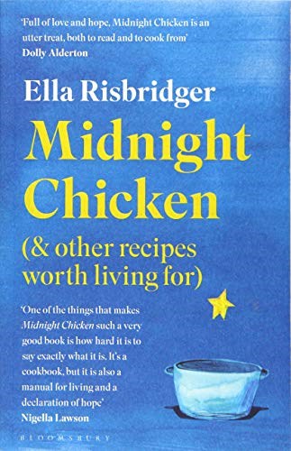 Midnight Chicken (& Other Recipes Worth Living For)
