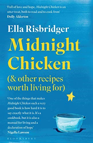 Midnight Chicken: (& Other Recipes Worth Living For)