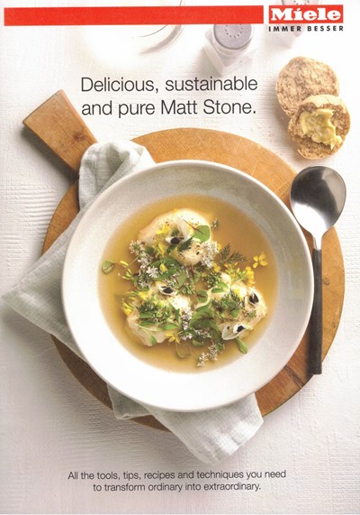 Miele Delicious, Sustainable and Pure: All the Tools, Tips, Recipes and Techniques you Need to Transform Ordinary into Extraordinary