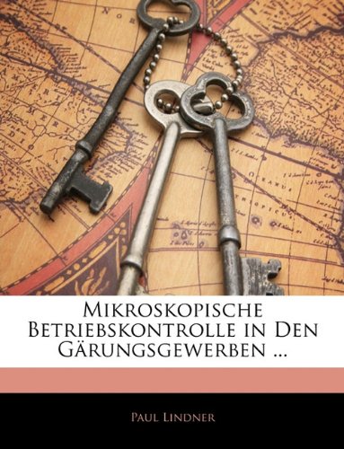 Mikroskopische Betriebskontrolle in Den Grungsgewerben ...