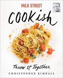 Milk Street: Cookish: Throw It Together