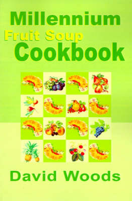 Millennium Fruit Soup Cookbook