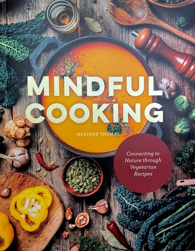Mindful Cooking: Connecting to Nature through Vegetarian Recipes