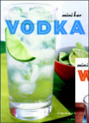Mini Bar - Vodka: A Little Book of Big Drinks