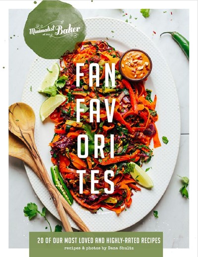 Minimalist Baker Fan Favorites: 20 of our Most Loved and Highly-rated Recipes
