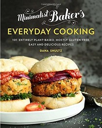Minimalist Baker's Everyday Cooking: 101 Entirely Plant-Based, Mostly Gluten-Free, Easy and Delicious Recipes