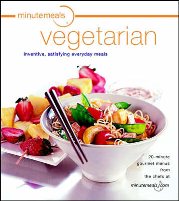 Minutemeals Vegetarian: Inventive, Satisfying Everyday Dinners