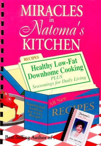 Miracles in Natoma's Kitchen: Healthy Low Fat Downhome Cooking