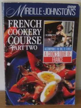 Mireille Johnston's French Cookery Course: Part Two