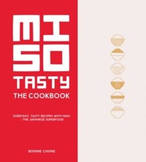 Miso Tasty: Everyday, Tasty Recipes with Miso - The Japanese Superfood