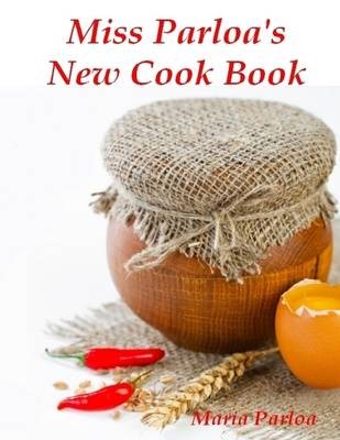 Miss Parloa's New Cook Book (Illustrated)