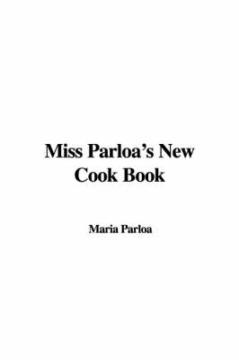 Miss Parloa's New Cook Book
